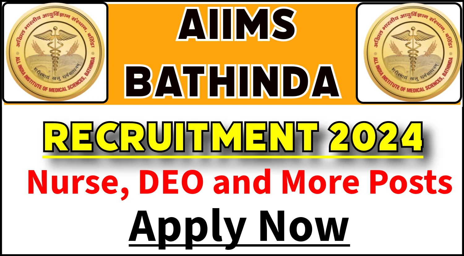 AIIMS Bathinda Recruitment 2024for Nurse DEO and More Posts