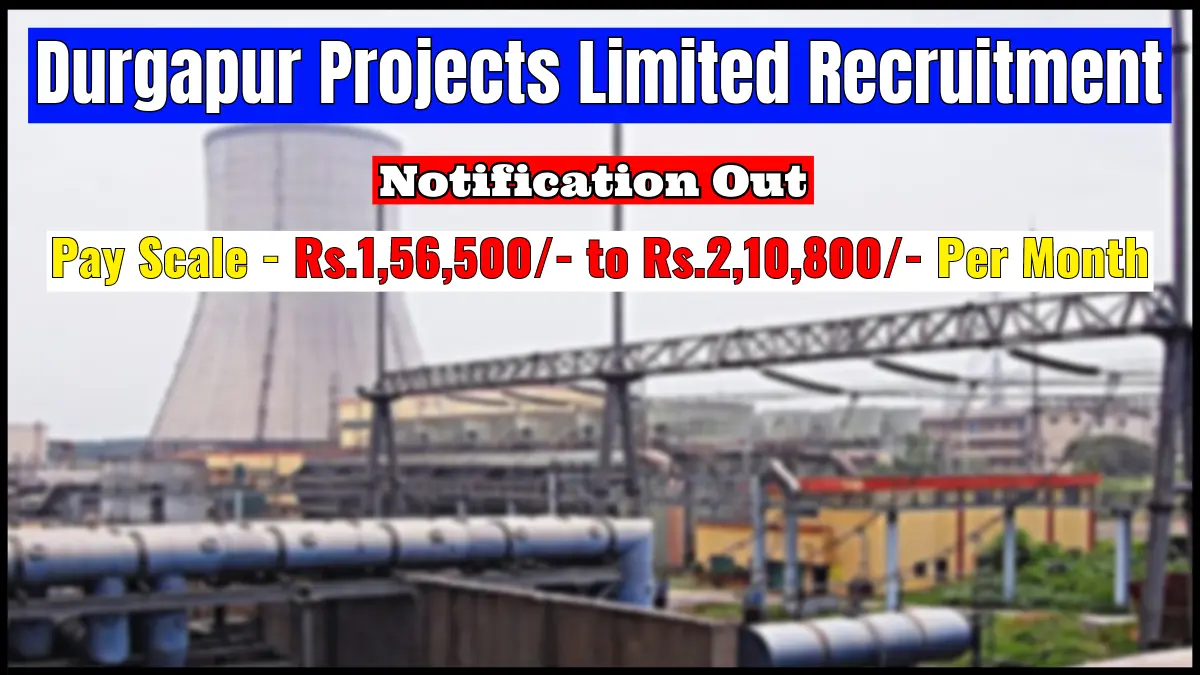 Durgapur Projects Limited Recruitment 2024
