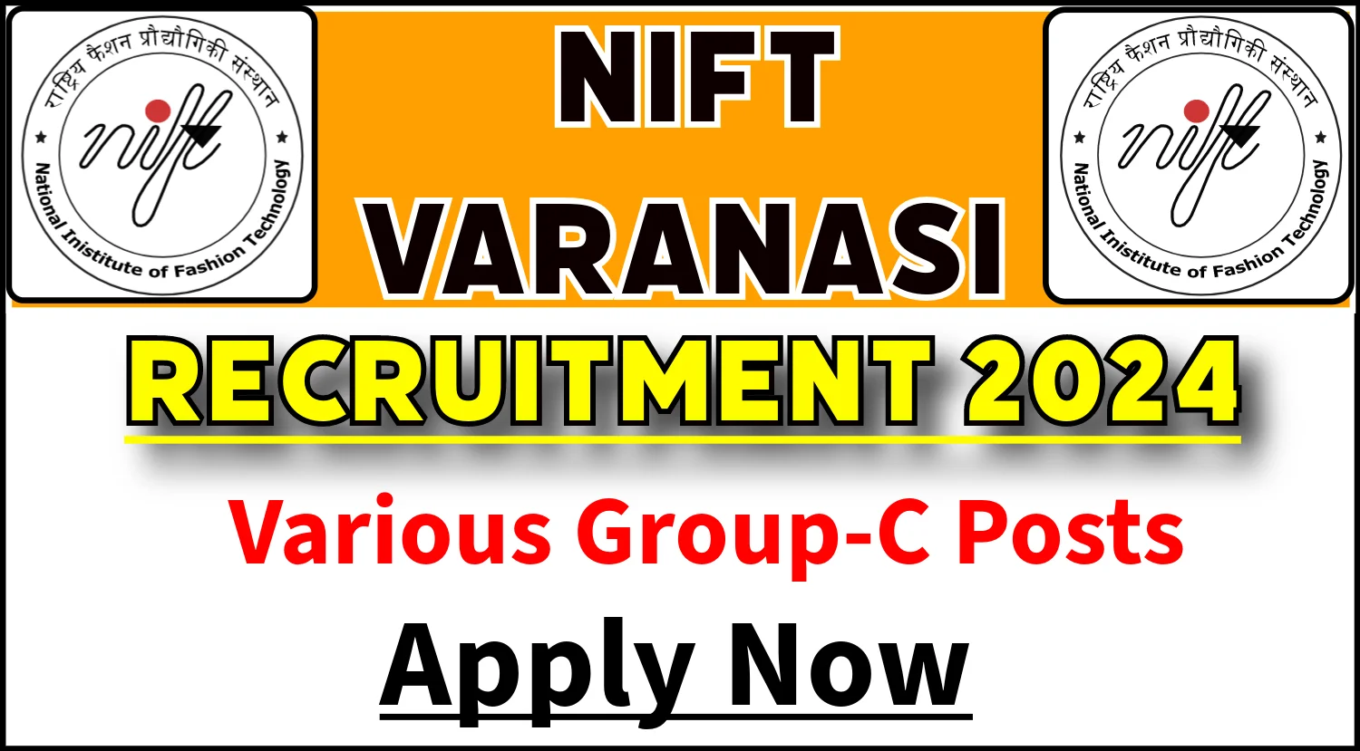 NIFT Varanasi Group-C Recruitment 2024