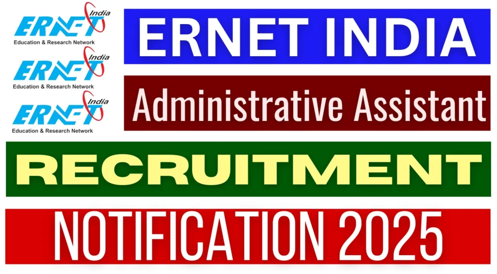 ERNET India Administrative Assistant Recruitment 2025, Salary Up to ...