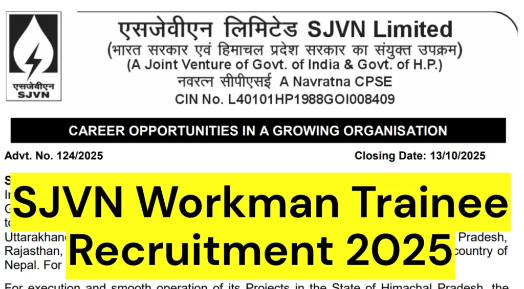 SJVN Workman Trainee Recruitment 2025 out for 87 posts. Apply online at sjvn.nic.in from 22 Sept to 13 Oct. Check eligibility, age and application process.