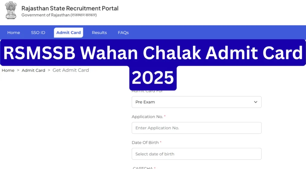 RSMSSB Wahan Chalak Admit Card 2025 - IndiaExamAlert RSMSSB Wahan Chalak Admit Card 2025 Out at rsmssb.rajasthan.gov.in, Download Hall Ticket Here